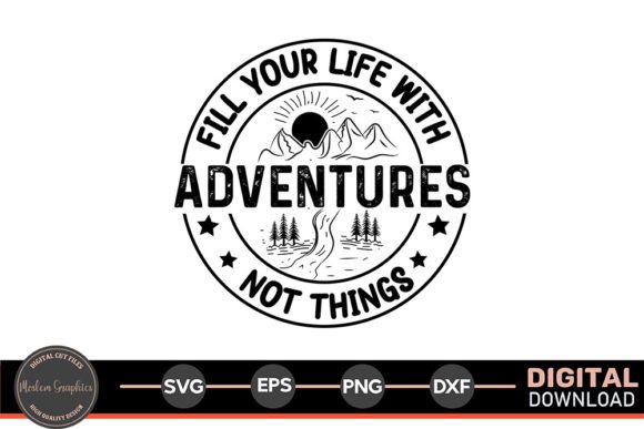 Download Fill Your Life with Adventures - SVG - Svg Collection