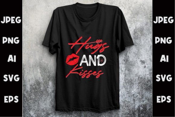 Download Hugs and Kisses Svg T- Shirt Design - Svg Collection