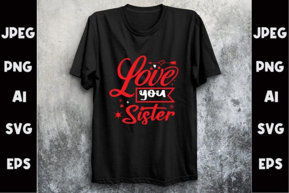 Download Love You Sister Svg T- Shirt Design - Svg Collection